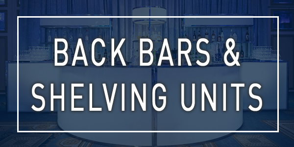 Back Bars & Shelving - Rentals